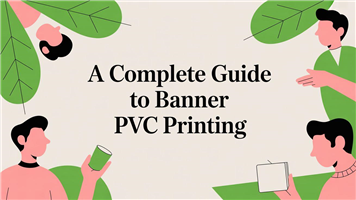 A Complete Guide to Banner PVC Printing
