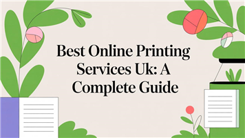 Best Online Printing Services UK: A Complete Guide