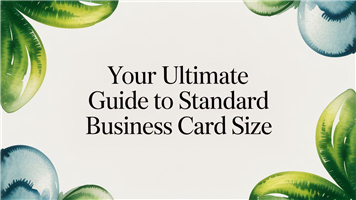 Your Ultimate Guide to Standard Business Card Size