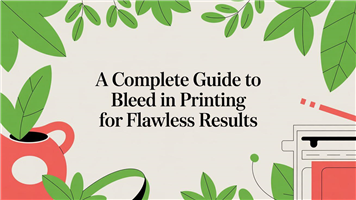 A Complete Guide to Bleed in Printing for Flawless Results