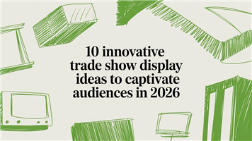 10 Innovative Trade Show Display Ideas To Captivate Audiences In 2026