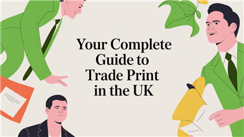 Your Complete Guide to Trade Print in the UK