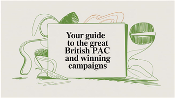Your Guide to the Great British PAC and Winning Campaigns