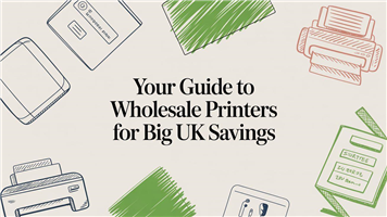 Your Guide to Wholesale Printers for Big UK Savings
