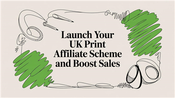 Launch Your UK Print Affiliate Scheme and Boost Sales in 2026