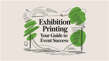 Exhibition Printing: Your 2026 Guide to Event Success