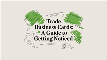 Trade Business Cards: A Guide to Getting Noticed